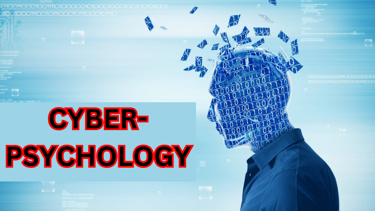 Cyber-psychology | Unlocking the Power of the Human Mind